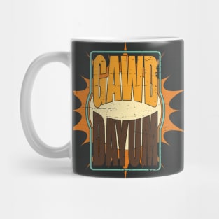 Gawd Dayum Mug